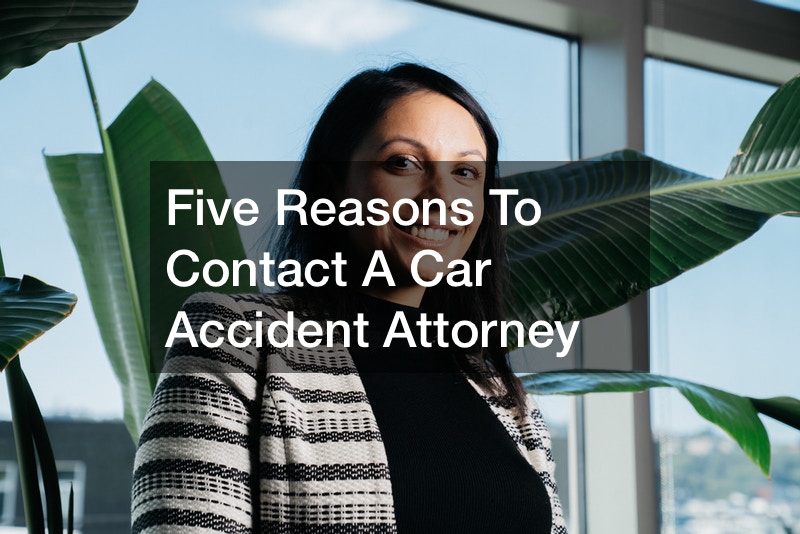 Five Reasons to Contact a Car Accident Attorney