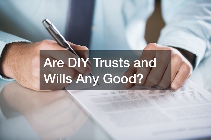 Are DIY Trusts and Wills Any Good?