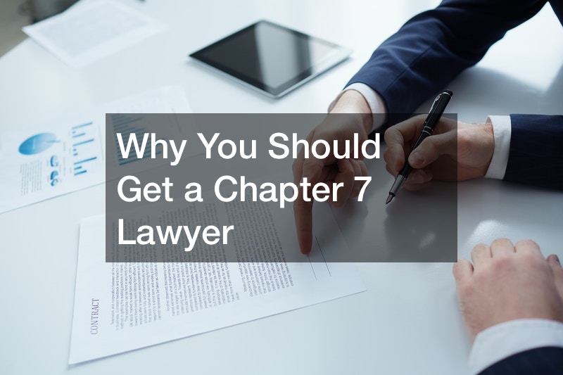 Why You Should Get a Chapter 7 Lawyer