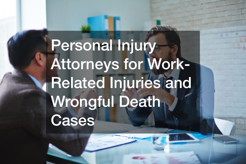 Personal Injury Attorneys for Work-Related Injuries and Wrongful Death Cases