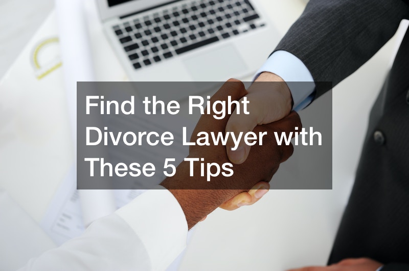 Find the Right Divorce Lawyer with These 5 Tips