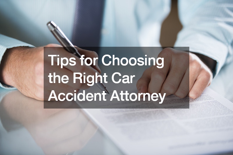 Tips for Choosing the Right Car Accident Attorney