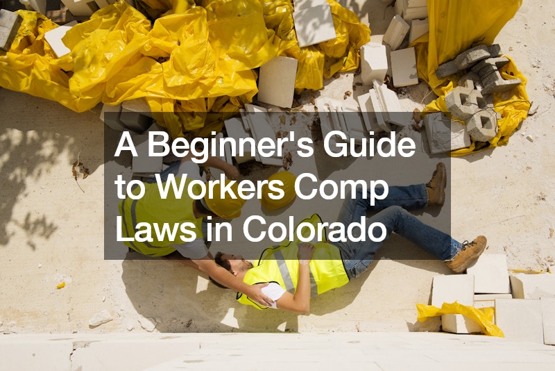 A Beginners Guide to Workers Comp Laws in Colorado